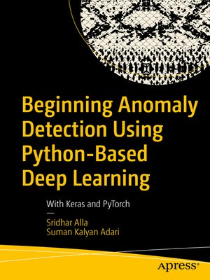 cover image of Beginning Anomaly Detection Using Python-Based Deep Learning